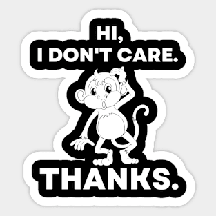 Hi, I Don't Care. Thanks. Sarcastic Funny Monkey Sticker